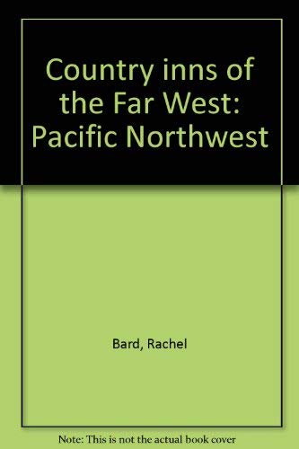 Imagen de archivo de Country inns of the Far West: Pacific Northwest a la venta por Half Price Books Inc.