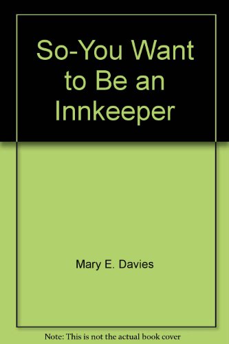Beispielbild fr So-- you want to be an innkeeper zum Verkauf von Wonder Book