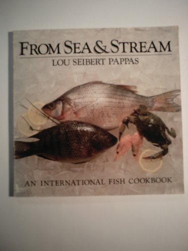 Stock image for From Sea & Stream : An International Fish Cookbook for sale by Ergodebooks