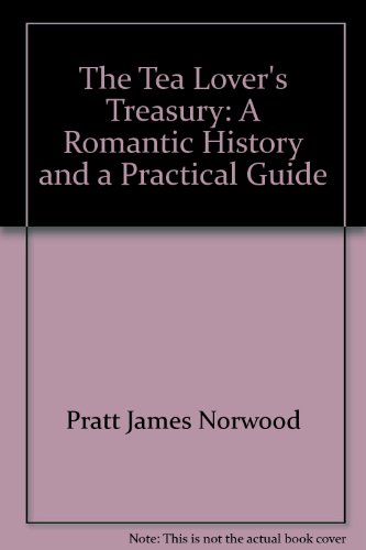 9780892862795: The Tea Lover's Treasury: A Romantic History and a Practical Guide