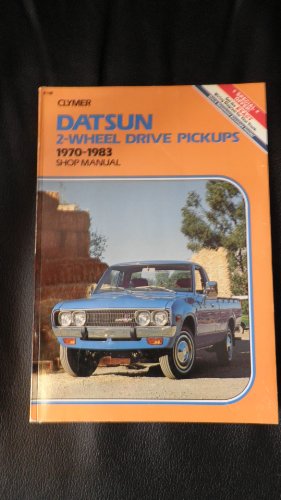Datsun 2-wheel drive pickups, 1970-1983: Shop manual (9780892871513) by Ahlstrand, Alan; Clymer Publications