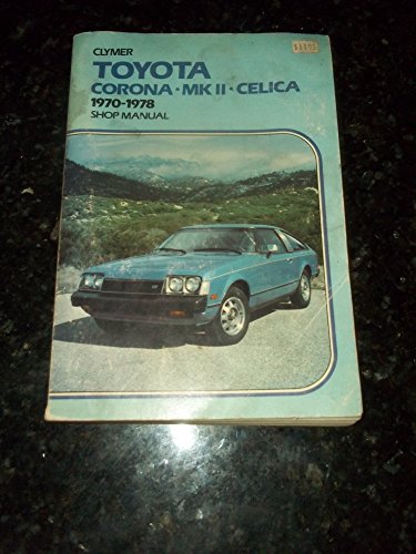 Imagen de archivo de Toyota service-repair handbook, Corona, Mark II & Celica, 1970-1978 a la venta por ThriftBooks-Atlanta