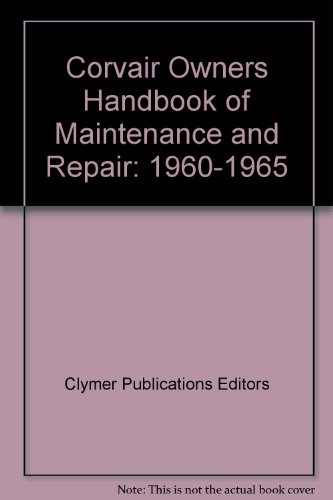 Imagen de archivo de Corvair Owners Handbook of Maintenance and Repair: 1960-1965 a la venta por Wm Burgett Bks and Collectibles