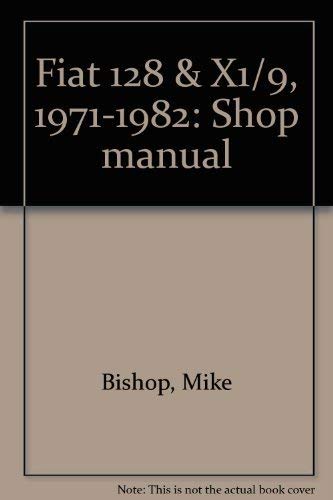 9780892872824: Fiat 128 & X1/9, 1971-1982: Shop manual