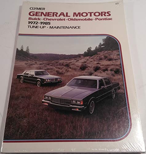 General Motors Buick, Chevrolet, Oldsmobile, Pontiac, 1972-1982: Repair and Tune Up Guide (9780892873753) by Kalton C. Lahue