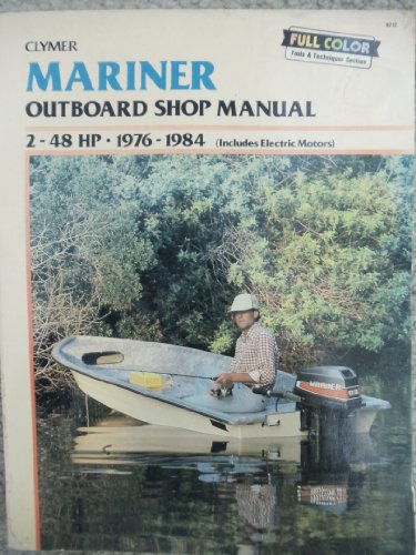 Mariner outboard shop manual: 2-48 hp, 1976-1984 (includes electric motors) (9780892874002) by Lahue, Kalton C