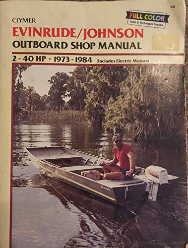 Imagen de archivo de Evinrude/Johnson Outboard Shop Manual, 2-40 HP, 1973-1986: Includes Electric Motors a la venta por ThriftBooks-Atlanta