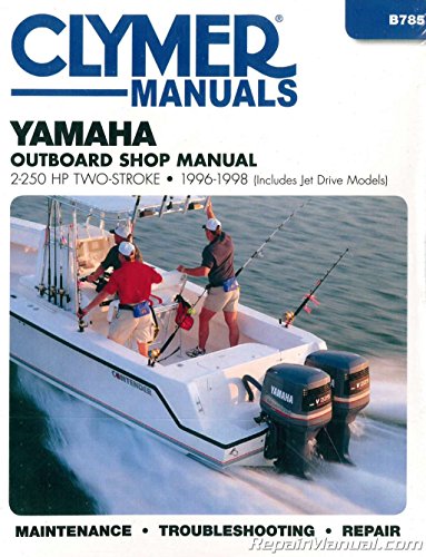 Clymer Yamaha Outboard Shop Manual: 2-250 HP Two-Stroke, 1996-1998, (Includes Jet Drives) (9780892877270) by Penton Staff