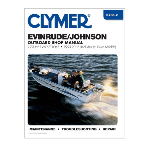 Clymer Evinrude/Johnson Outboard Shop Manual: 2-70 HP Two-Stroke 1995-2003 (Includes Jet Drive Models) (9780892879298) by Penton Staff