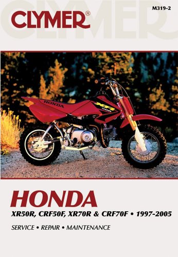 9780892879908: Honda Xr50r, Crf50f, Xr70r & Crf70f 1997-2005 (Clymer Motorcycle Repair)