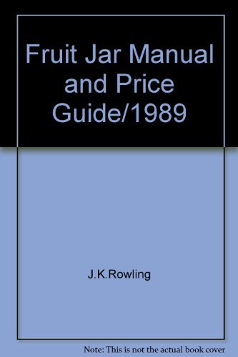 9780892880034: Fruit Jar Manual and Price Guide/1989