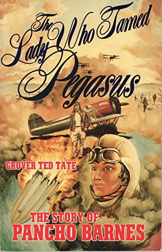 Imagen de archivo de The Lady Who Tamed Pegasus: The Story of Pancho Barnes a la venta por HPB-Ruby