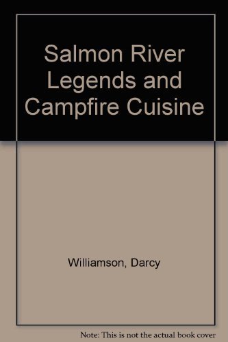 Imagen de archivo de Salmon River Legends and Campfire Cuisine a la venta por HPB-Ruby