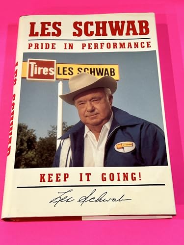 Imagen de archivo de Les Schwab Pride in Performance: Keep It Going a la venta por Michael Knight, Bookseller