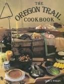 Stock image for The Oregon Trail Cookbook for sale by Ergodebooks