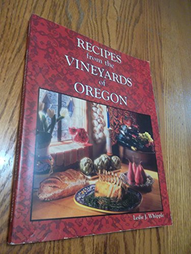 Stock image for Recipes from the Vineyards of Oregon for sale by HPB-Emerald