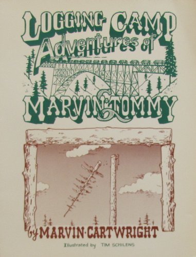 Stock image for Logging Camp Adventures of Marvin and Tommy for sale by SecondSale