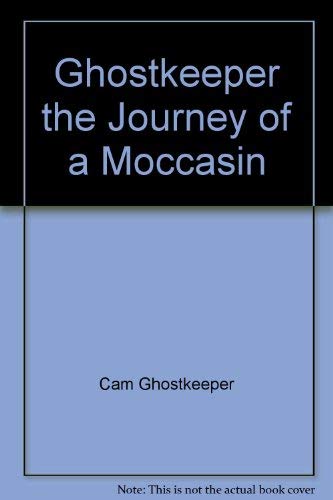 Stock image for Ghostkeeper the Journey of a Moccasin for sale by ThriftBooks-Dallas