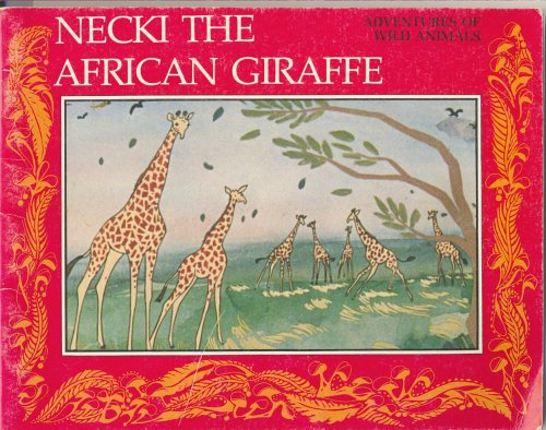 9780892900305: Necki the African giraffe (Adventures of wild animals)