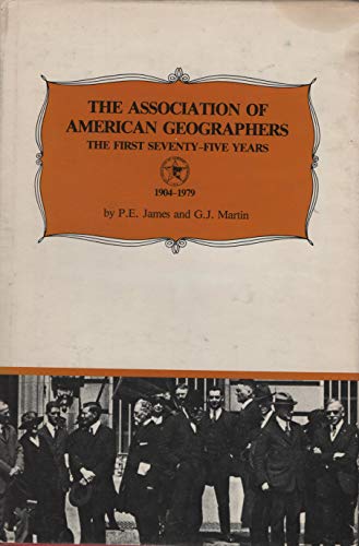 Imagen de archivo de The Association of American Geographers, The First Seventy-Five Years, 1904-1979 a la venta por TotalitarianMedia