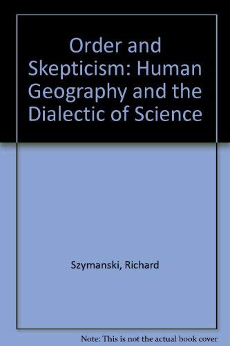 9780892911608: Order and Skepticism: Human Geography and the Dialectic of Science