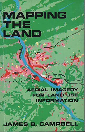 Imagen de archivo de Mapping the Land : Aerial Imagery for Land Use Information a la venta por Better World Books