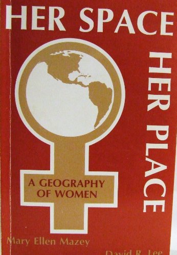 Imagen de archivo de Her Space, Her Place: A Geography of Women (RESOURCE PUBLICATIONS IN GEOGRAPHY) a la venta por Zubal-Books, Since 1961