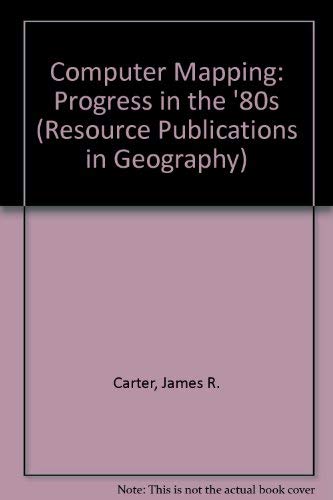 9780892911752: Computer Mapping: Progress in the '80s (RESOURCE PUBLICATIONS IN GEOGRAPHY)