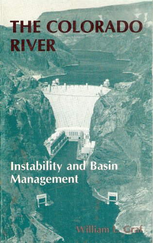 Stock image for The Colorado River: Instability and Basin Management (RESOURCE PUBLICATIONS IN GEOGRAPHY) for sale by Wonder Book