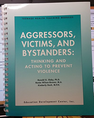 9780892923038: Aggressors, Victims, and Bystanders: Thinking and Acting to Prevent Violence (Tennage Health Teaching Modules)