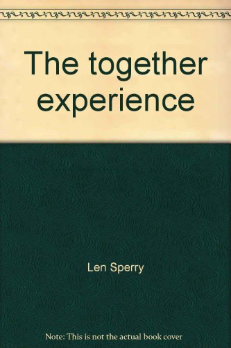 The together experience: Getting, growing, and staying together in marriage (9780892930050) by Len Sperry