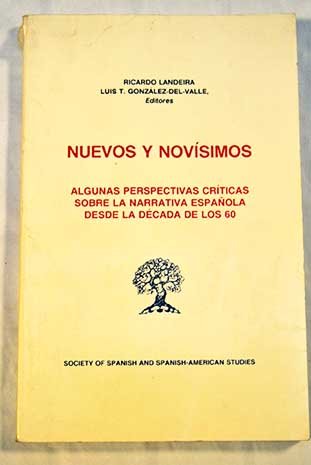 Stock image for Nuevos y Novisimos : Algunas Perspectivas Criticas sobre la Narrativa Espanola desde la Decada de los 60 for sale by Better World Books