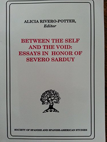 Imagen de archivo de Between the self and the void: Essays in honor of Severo Sarduy (Cuban literary studies) a la venta por HPB Inc.