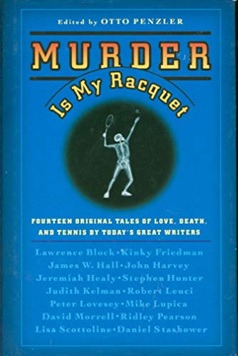 9780892960156: Murder Is My Racquet: Fourteen Original Tales of Love, Death, and Tennis by Today's Great Writers