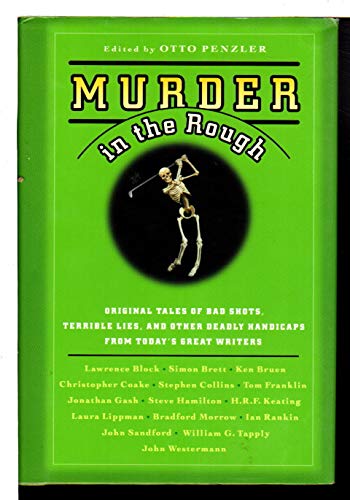 Stock image for Murder in the Rough : Original Tales of Bad Shots, Terrible Lies, and Other Deadly Handicaps from Today's Great Writers for sale by Better World Books