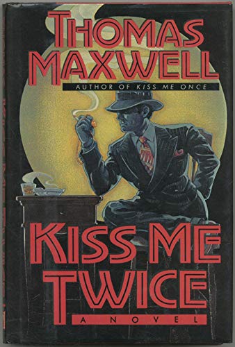 Kiss Me Twice: A Novel (9780892961641) by Maxwell, Thomas