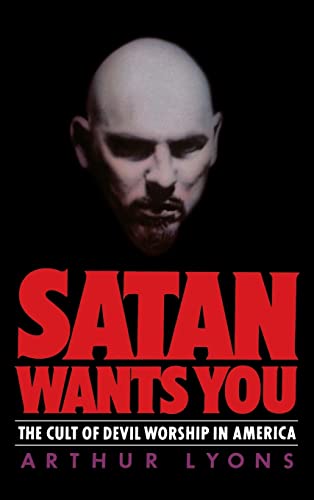 Beispielbild fr Satan Wants You: The Cult of Devil Worship in America zum Verkauf von TotalitarianMedia