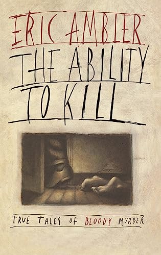 The Ability to Kill: True Tales of Bloody Murder