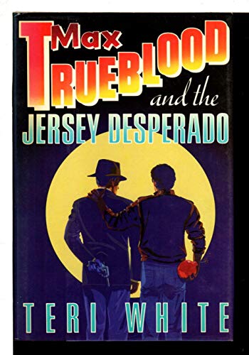 Beispielbild fr Max Trueblood and the Jersey Desperado zum Verkauf von Wonder Book