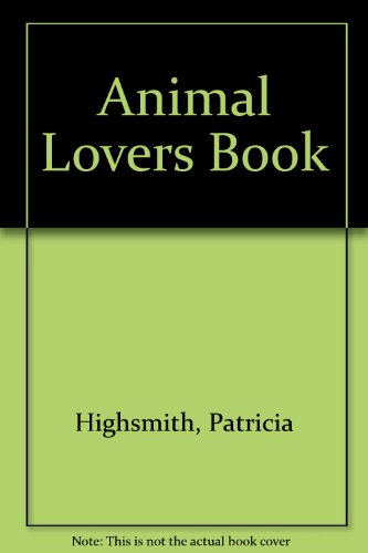 Animal Lovers Book (9780892962662) by Highsmith, Patricia