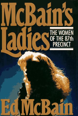 Beispielbild fr McBain's Ladies : The Women of the 87th Precinct zum Verkauf von Better World Books