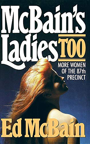 Imagen de archivo de McBain's Ladies Too (The 87th Precinct Novels) a la venta por Wonder Book