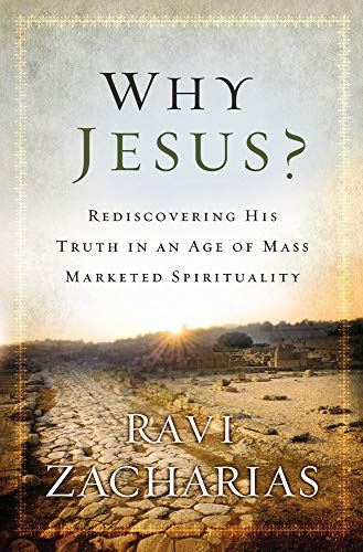 Imagen de archivo de Why Jesus?: Rediscovering His Truth in an Age of Mass Marketed Spirituality a la venta por SecondSale