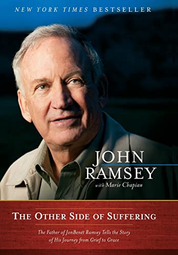 Beispielbild fr The Other Side of Suffering: The Father of JonBenet Ramsey Tells the Story of His Journey from Grief to Grace zum Verkauf von Wonder Book