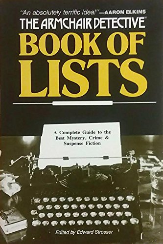 Stock image for Armchair Detective Book of Lists: A Complete Guide to the Best Mystery Crime & Suspense Fiction for sale by Basement Seller 101