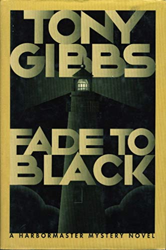 Fade to Black. A Harbormaster Mystery Novel
