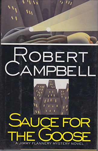 Beispielbild fr Sauce for the Goose: A Jimmy Flannery Mystery Novel zum Verkauf von Wonder Book