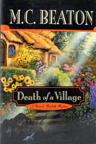 

Death of a Village: A Hamish Macbeth Mystery ***SIGNED*** [signed] [first edition]