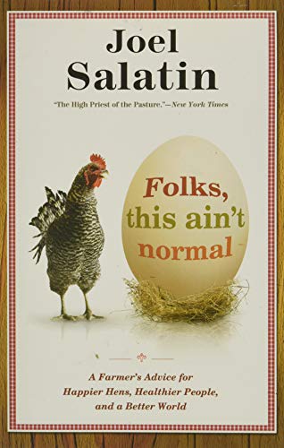 Stock image for Folks, This Ain't Normal: A Farmer's Advice for Happier Hens, Healthier People, and a Better World for sale by SecondSale