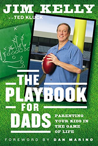 Stock image for The Playbook for Dads: Parenting Your Kids In the Game of Life for sale by SecondSale